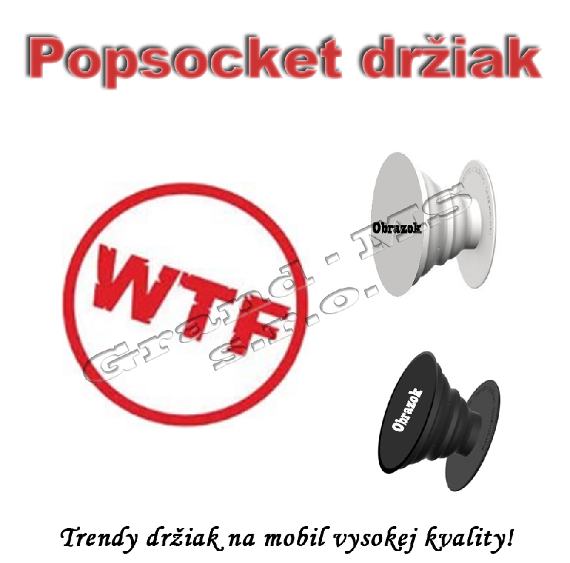 Popsocket - držiak na mobil WTF_product