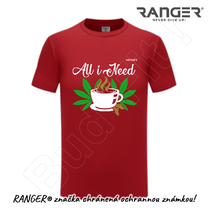 Tričko RANGER® - ALL I NEED