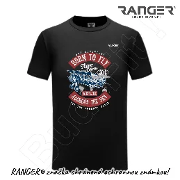 Tričko RANGER® - BORN TO FLY