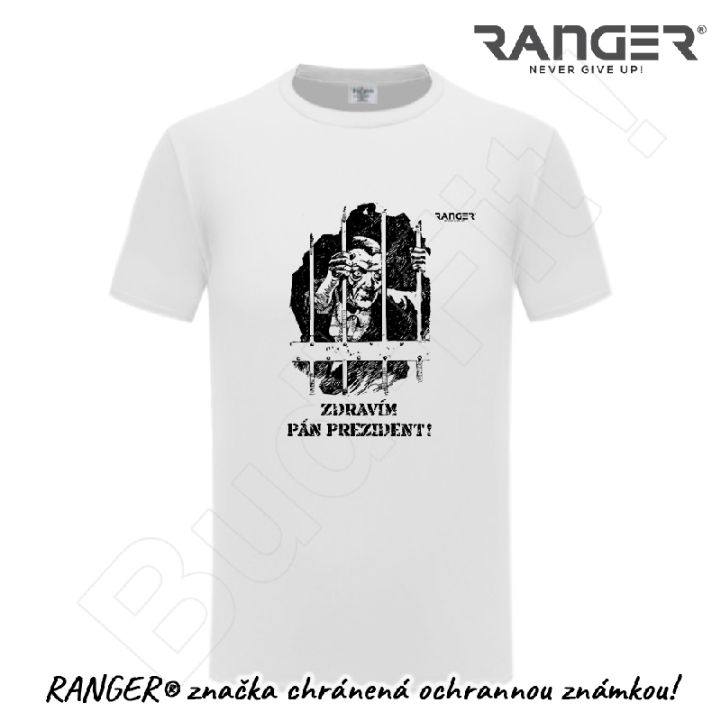 Tričko RANGER® - ZDRAVÍM PÁN PREZIDENT!